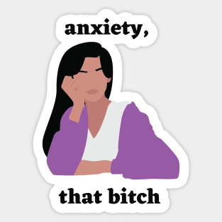 Motivational: Anxiety, that bitch Sticker